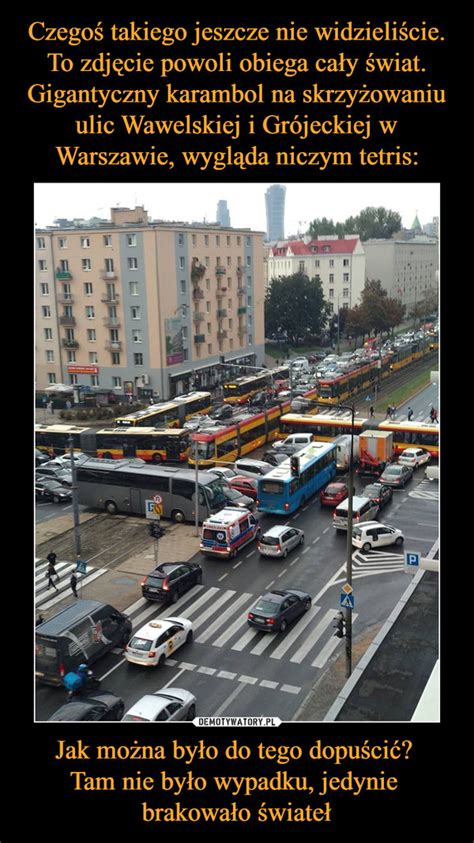 Czego Takiego Jeszcze Nie Widzieli Cie To Zdj Cie Powoli Obiega Ca Y