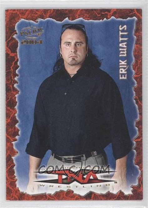 2004 Pacific Tna Base 58 Erik Watts Comc Card Marketplace