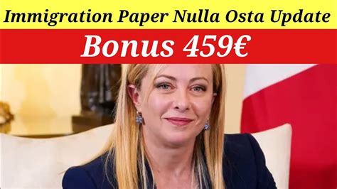 New Italy Govt Immigration Paper Nulla Osta Update Bonus 459 Italy