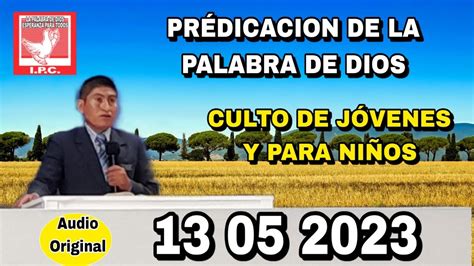 PrÉdicacion De La Palabra De Dios Culto De Jovenes Y Para NiÑos Iglesia Pentecostal La