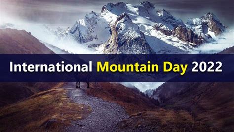 International Mountain Day Date Theme History And Significance