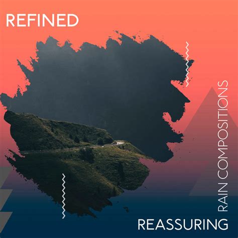 Zzz Refined Reassuring Rain Compositions Zzz Album By Calming Sounds