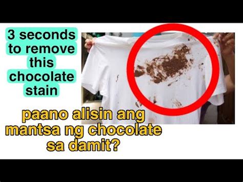 How To Remove Chocolate Stain From Cloth Paano Alisin Ang Mantsa Ng