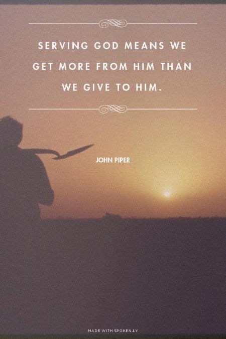 Serving God Means We Get More From Him Than We Give To Him John