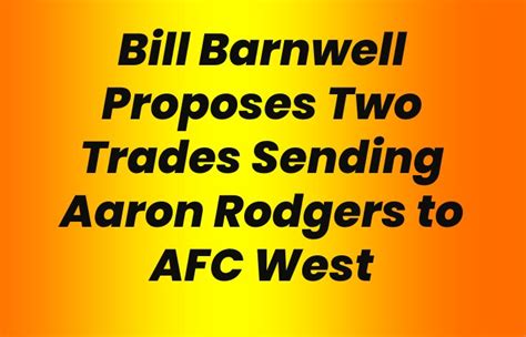 Bill Barnwell Rodgers Trade And Its Descriptions Biz Tips Web