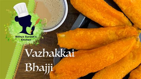 Banana Bhajji How To Make Raw Banana Bhajji Recipe In Tamil Tea