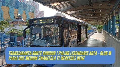 TransJakarta Route Koridor 1 Paling Legendaris Kota Blok M Pakai Bus