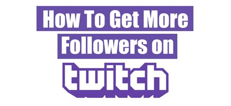 How To Get More Followers On Twitch The Socioblend Blog Twitch