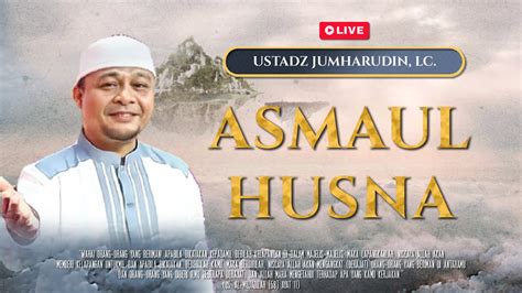 LIVE ASMAUL HUSNA USTADZ JUMHARUDIN LC MRBJ TV YouTube