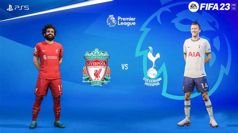 Fifa 23 Liverpool Vs Tottenham Hotspur Premier League 22 23 Full