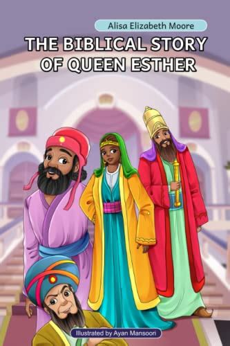 The Biblical Story Of Queen Esther A Bible Story That Shows Queen