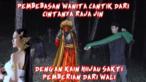 Bertahun Tahun Wan Ta Cantik Disukai Raja Jin Akhirnya Bisa Dibebaskan