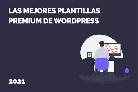 Las 12 mejores plantillas Premium de WordPress 2021 Tecnología Wow