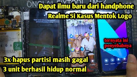 KASUS REALME 5 5i KERUSAKAN MENTOK DI LOGO HANG LOGO TIDAK BISA MASUK