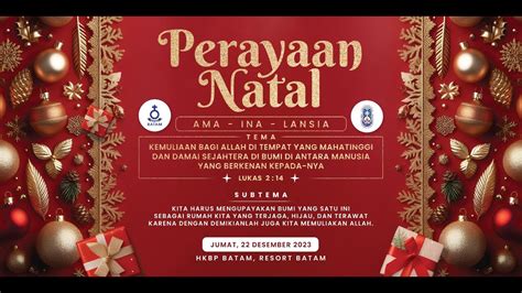 IBADAH NATAL AMA INA LANSIA HKBP BATAM RESORT BATAM I JUMAT 22 12