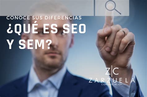 Seo Y Sem Cu Les Son Sus Diferencias Y C Mo Te Pueden Ayudar