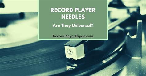 Are Record Player Needles Universal Record Player Expert