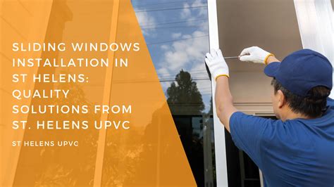sliding windows installation  st helens quality solutions  st