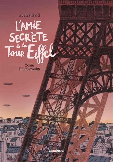 Lamie Secrète De La Tour Eiffel Éditions Amaterra