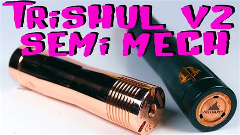 Trishul V2 Semi Mech Hellvape Best Almost Mech Mod Youtube