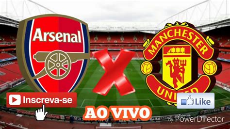 Assistir Arsenal X Manchester United Ao Vivo Hd Youtube