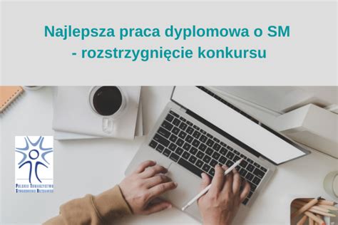 Konkurs Na Najlepsz Prac Dyplomow O Sm Rozstrzygni Ty