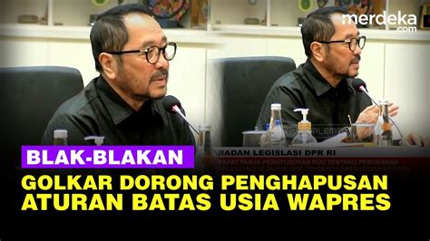 Di Baleg DPR Golkar Blak Blakan Penghapusan Aturan Batas Usia Presiden