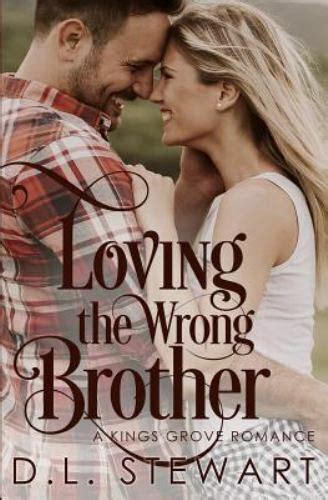 Loving The Wrong Brother A Clean Mountain Romance Kings Grove By D