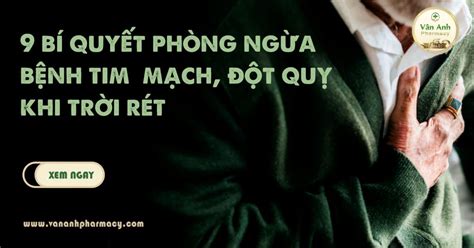 Bí quyết phòng ngừa bệnh tim mạch đột quỵ khi trời rét lạnh sâu