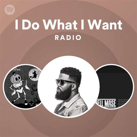 I Do What I Want Radio - playlist by Spotify | Spotify