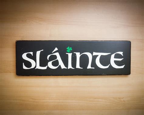 Slainte Hand Painted Wood Sign Irish Gaelic Good