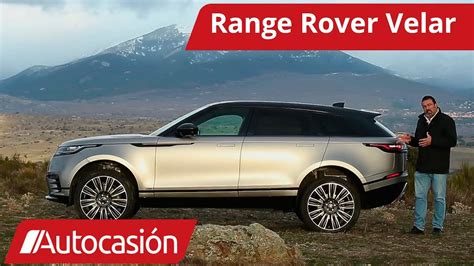 Range Rover Velar 2018 Prueba Test Review En Español Autocasión Youtube