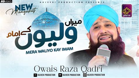 Meeran Waliyon Ke Imam By Owais Raza Qadri 2023 Youtube