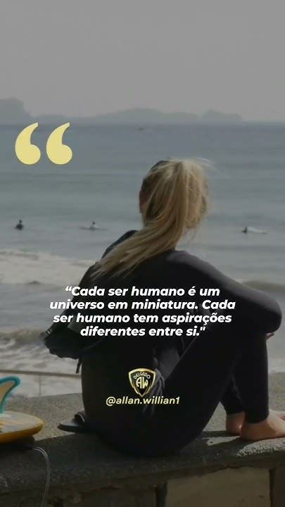 “cada Ser Humano é Um Universo Em Miniatura Cada Ser Humano Tem