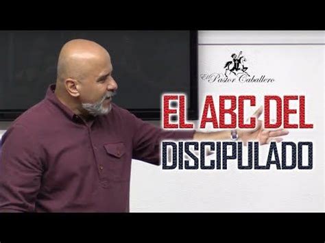 PREDICAS CRISTIANAS EL ABC DEL DISCIPULADO PASTOR RICARDO CABALLERO