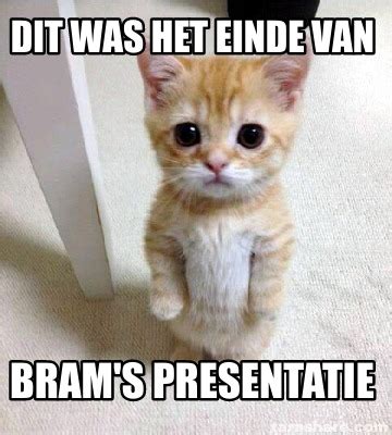 Meme Creator Funny Dit Was Het Einde Van Bram S Presentatie Meme