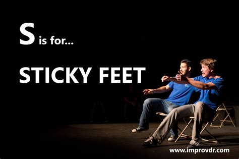 “S” is for “Sticky Feet” – ImprovDr.com