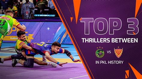 Patna Pirates Vs Dabang Delhi K C Top 3 Thrillers Pro Kabaddi