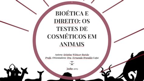 BIOÉTICA E DIREITO OS TESTES DE COSMÉTICOS EM ANIMAIS by Kristine Butzke