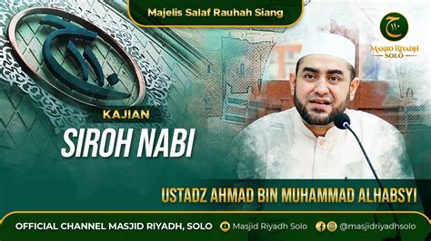 Majelis Salaf Rouhah Siang Kajian Siroh Kitab Wasailul Wushul Live