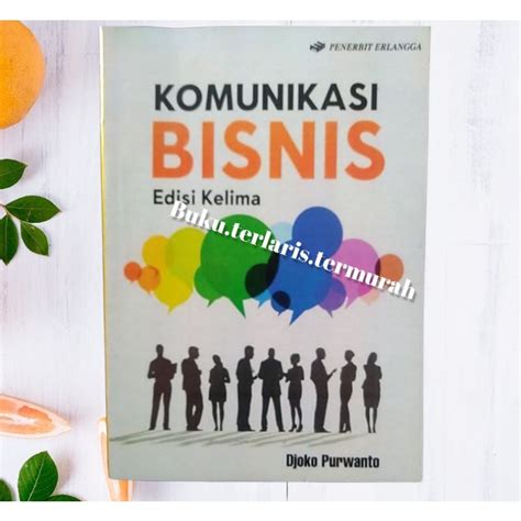 Jual KOMUNIKASI BISNIS EDISI Kelima By Djoko Purwanto Shopee Indonesia