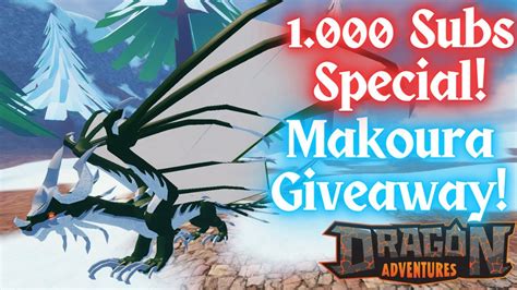 Subs Special Makoura Giveaway Dragon Adventures Roblox Youtube