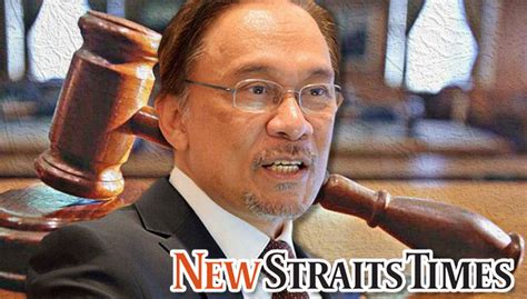 Malaysians Must Know The Truth Anwar Lawyer And Nst Settle Suit