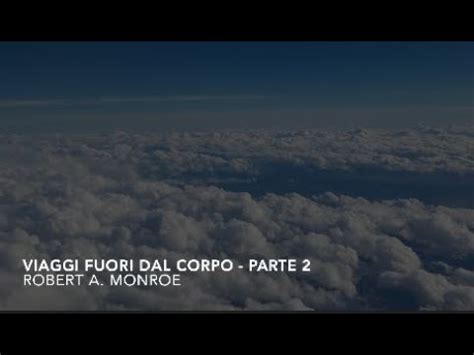 Viaggi Fuori Dal Corpo Parte 2 YouTube