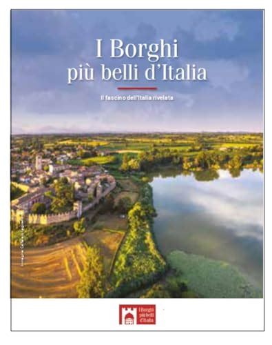 I Borghi Pi Belli D Italia Il Fascino Dell Italia Rivelata Guida