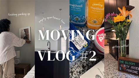 Moving Vlog 02 Finishing Packing Empty Apt Tour Cleaning More