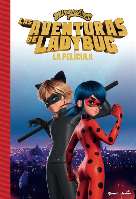 Miraculous Las Aventuras De Ladybug La Pel Cula Librotea