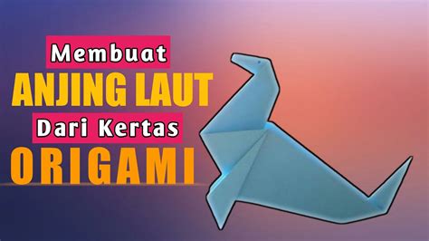 Cara Membuat Origami Anjing Laut Youtube