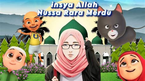 Insya Allah Nussa Rara Anta Upin Ipin Youtube