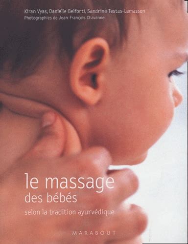 Le Massage Des Bébés Selon La Tradition De Danielle Belforti Livre Decitre